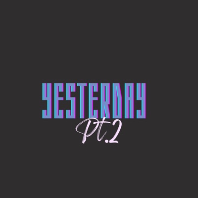 Yesterday Pt. 2 (feat. ¥oung$leezy) - Single
