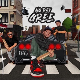 No Dey Gree Eldiky
