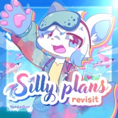 Silly Plans ~ Revisit artwork
