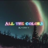 All the Colors - Single - Knurft