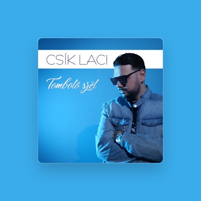 Listen to Csík Laci, watch music videos, read bio, see tour dates & more!