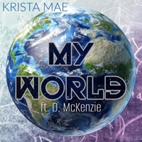 My World (feat. D. McKenzie) - Single - Krista Mae