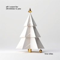 All I Want For Christmas Is You - Single - tres islas