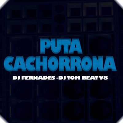 Puta Cachorrona - Single