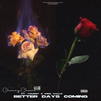 Better Days Coming (feat. YoungT & King Callo) - Single - ChimmyChains