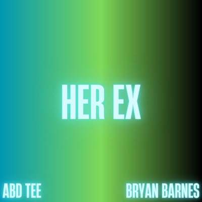 Her Ex (feat. Bryan Barnes) - Single