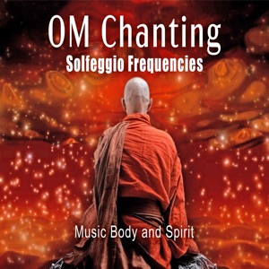 Om Chanting - Solfeggio Frequencies