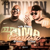 Ta pra Cima Ta Gostoso - Single - Mc Rennan & DJ Braga Oficial