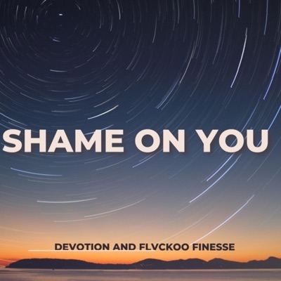 Shame On You (feat. Devotion) - Single