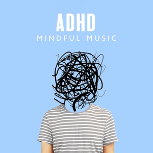 Adhd Mindful Music