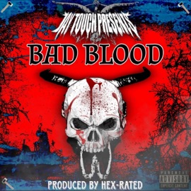 BAD BLOOD (feat. REKT HEARSE) Jay Touch