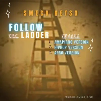 Follow the Ladder (Afro Version) - Smeck netso: Song Lyrics, Music Videos &  Concerts