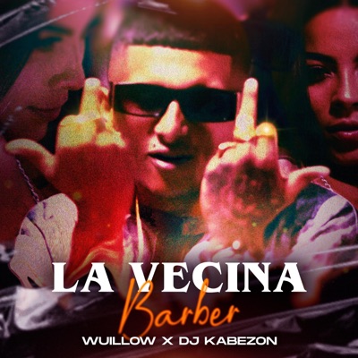 LA VECINA (feat. BARBER & Wuillow On The Beat) - Single