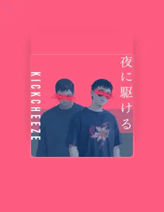 Kickcheezeを聴いたり、ミュージックビデオを鑑賞したり、経歴やツアー日程などを確認したりしましょう！