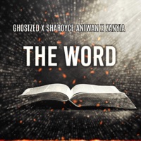 The Word - Single - GhostZed, Sharoyce Antwan & Zanyia