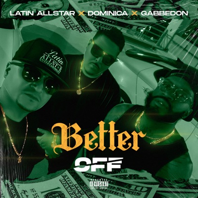 Better Off (feat. Gabbedon & Dominica) - Single