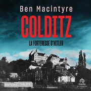 Colditz: La forteresse d'Hitler : La forteresse d'Hitler - Ben Macintyre