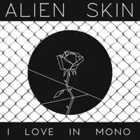 I Love in Mono — Alien Skin