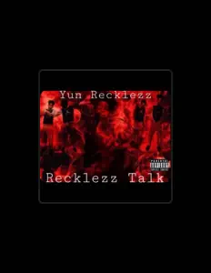 Dengarkan Yun Recklezz, tonton video musik, baca bio, lihat tanggal tur & lainnya!