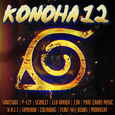 Konoha 12 Cypher (feat. Sonicikoe, P-EZY, Scxrlet, Leo Barqui, Z3N, Pure chAos Music, W.A.I.T, Skyriana, ColaKong, Flint 4K & KenosIsHot) - Single