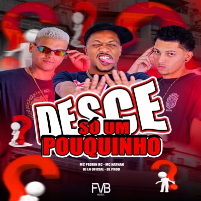 Desce Só um Pouquinho - Single