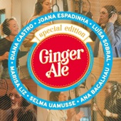 Ginger Ale Special Edition (feat. Ana Bacalhau, Diana Castro, Luisa Sobral, Marisa Liz & Selma Uamusse) artwork
