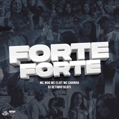 Forte Forte (feat. DJ Betinho Beats) - Single