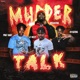 Murder Talk feat RealBleeda Phat Baby CoBleeda Single