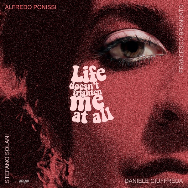 Life Doesn't Frighten Me at All