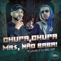 Chupa Chupa Mas Não Baba - Single - Mc Jajau & Dj Kaio Vdm