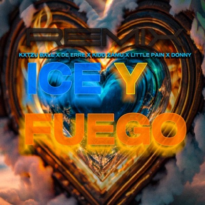 Ice y Fuego (Remix) [feat. Kidd zamu, Little Pain & Donny] - Single