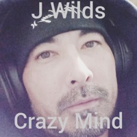 Crazy Mind - Single - J.Wilds