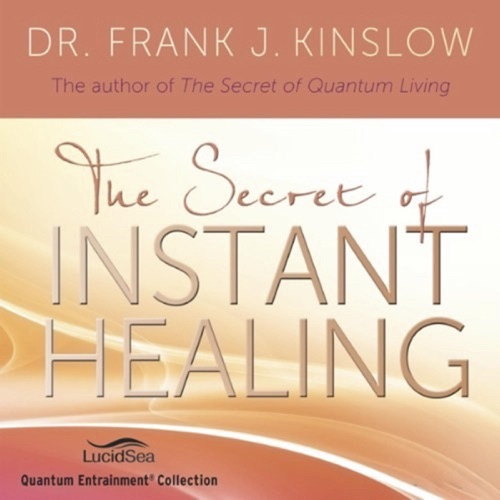 The Secret of Instant Healing (Unabridged) cover