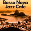 Jazz Brazil - Bossa Nova Jazz Cafe