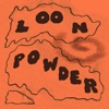 Loon Powder! - Single