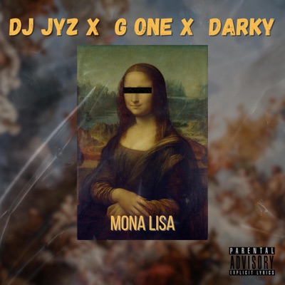 Mona Lisa (feat. G One & Darky) - Single