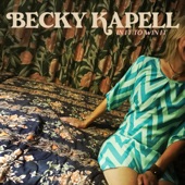Becky Kapell - Is Your Love Gone