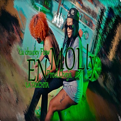 En Molly,La Chuky Flow,LaTruchitard (feat. Oveja Produciendo) - Single