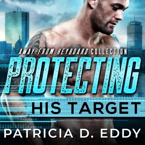 Protecting His Target: Away from Keyboard, Book 9 (Unabridged) cover
