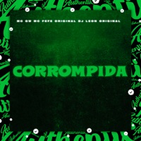 Corrompida (feat. MC GW & MC Fefe Original) - Single - DJ LeoN Original