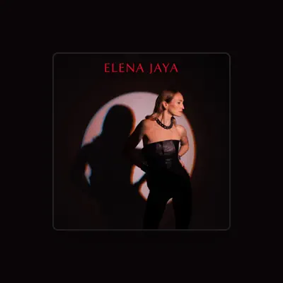 Listen to  Elena Jaya, watch music videos, read bio, see tour dates & more!