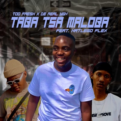 Taba Tsa Maloba (feat. Too Fresh & Katlego Flex) - Single