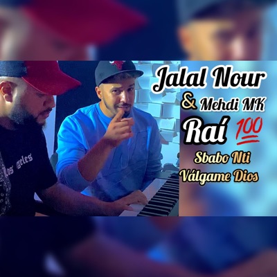 Jalal Nour - Rai, Sbabo Nti , Válgame Dios