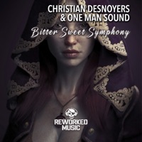 Bitter Sweet Symphony - EP - Christian Desnoyers & One Man Sound