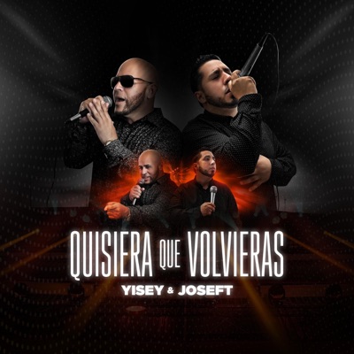 Quisiera Que Volvieras (feat. Joseft "The High Melody") - Single