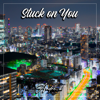 Stuck on You (From "Fuufu Ijou, Koibito Miman") [Japanese Version] - André - A!