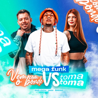 Mega Funk Vem Com o Bonde Vs Toma Toma - Single