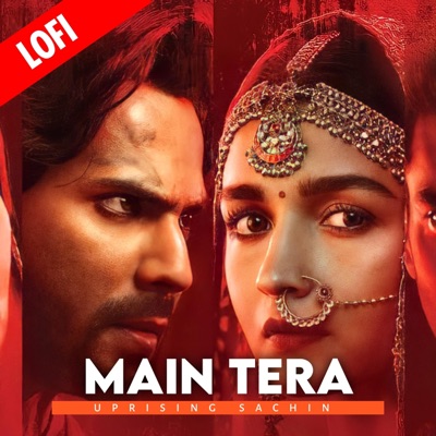 Uprising Sachin - Main Tera (Lofi)