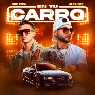 En tu carro (feat. alex d) - Single by One Lyon album reviews, ratings, credits