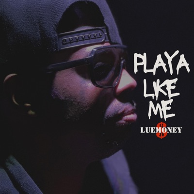 Playa Like Me - Single
